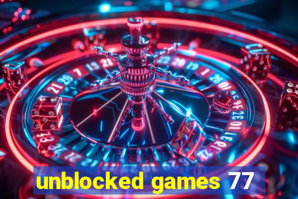 unblocked games 77